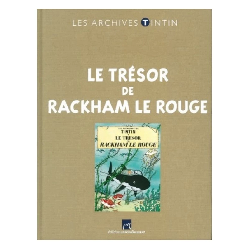 LE TRÉSOR DE RACKHAM LE ROUGE - LES ARCHIVES TINTIN - Tintin